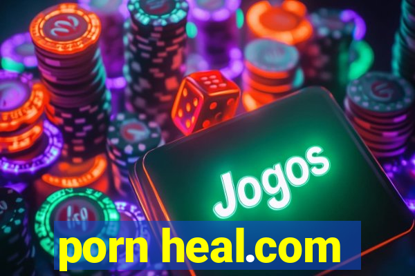 porn heal.com